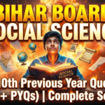 Class 10 Bihar Board Social Science Previous Year Questions 700+ PYQs – बोर्ड परीक्षा तैयारी