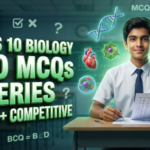 Class 10 Biology 100 MCQ Question Series – NCERT Based